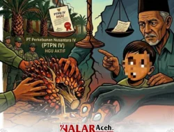 Darurat Moral Dan Hukum : Dugaan Pencurian Massal Kelapa Sawit PTPN IV di Aceh Utara Mencuat