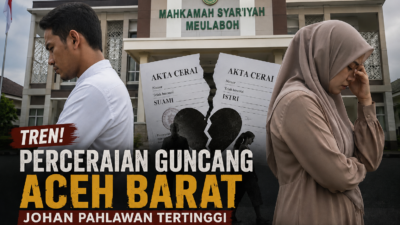 Tren! Perceraian Guncang Aceh Barat, Johan Pahlawan Tertinggi, Judol, KDRT hingga Ekonomi Jadi Penyebab Utama
