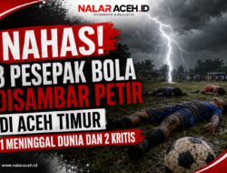 ‎Nahas! 3 Pesepak Bola Disambar Petir di Aceh Timur, 1 Meninggal Dunia dan 2 Kritis