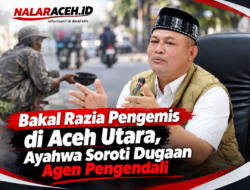 Bakal Razia Pengemis di Aceh Utara, Ayahwa Soroti Dugaan Agen Pengendali